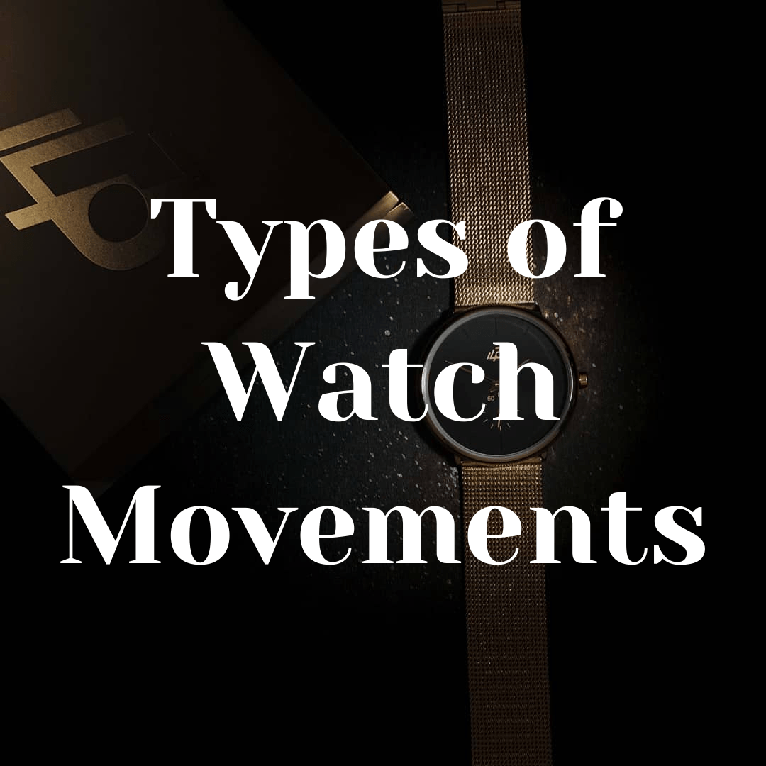 Types of Watch Movements