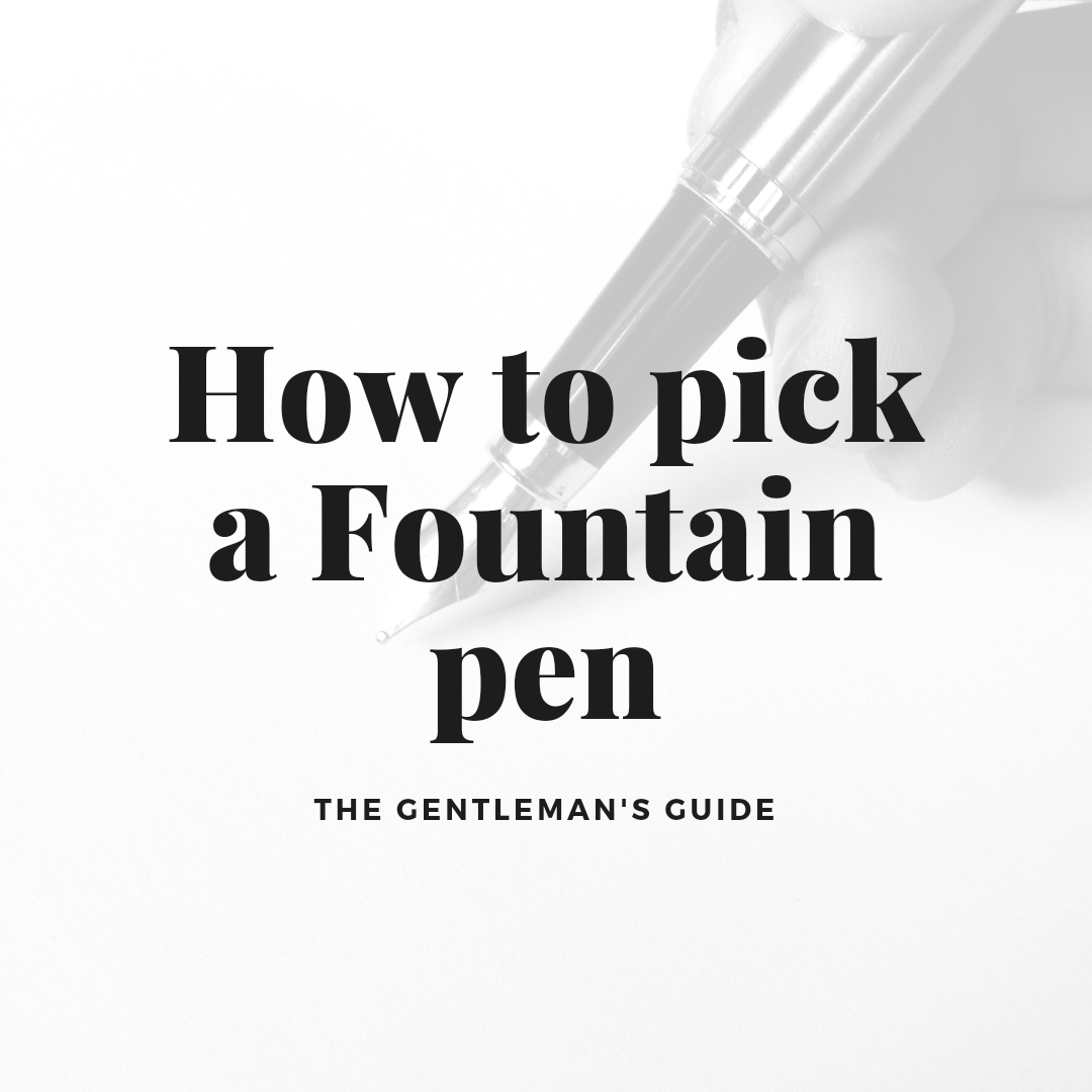 How to pick a Fountain pen