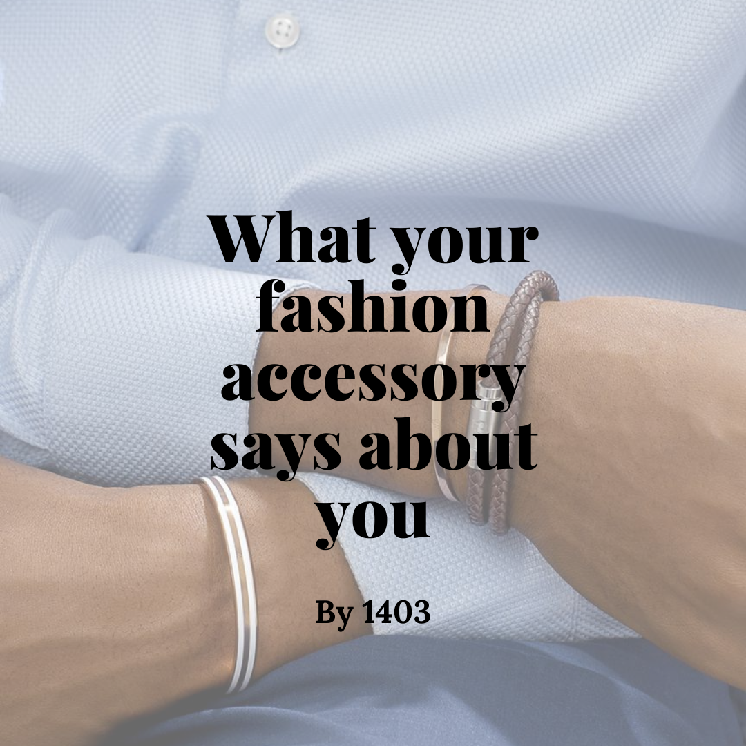 What your fashion accessory style says about you