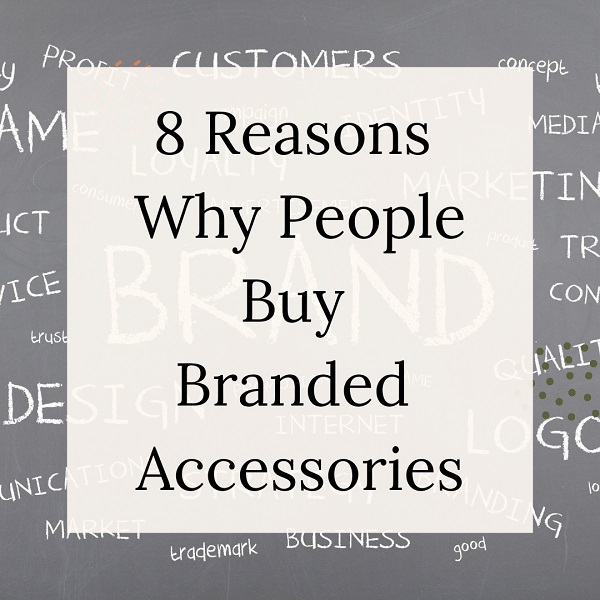 why people buy branded accessories