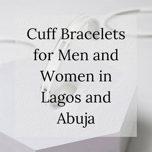 Stainless Steel Cuff Bracelets for Men and Women in Lagos and Abuja